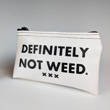 Load image into Gallery viewer, DEFINITELY NOT WEED - ZIPPER POUCH
